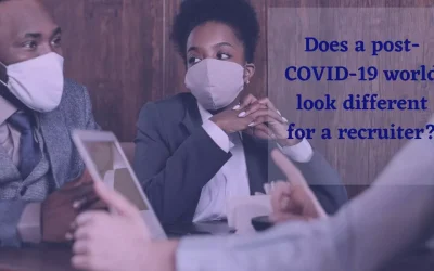 Does a post-COVID-19 world look different for a recruiter?