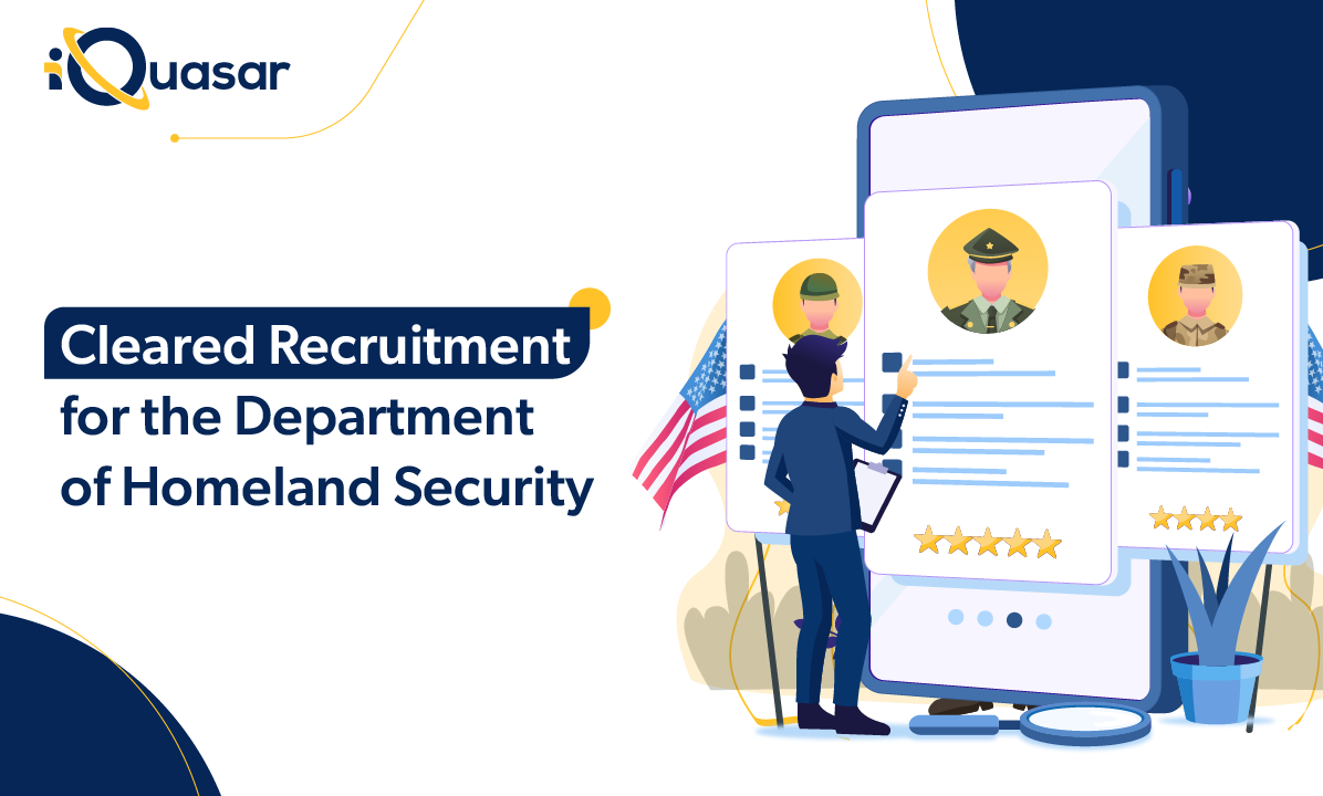 Cleared Recruitment for DHS | iQuasar Cleared Recruitment for DHS | iQuasar
