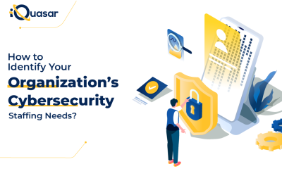 How to Identify Your Organization’s Cybersecurity Staffing Needs