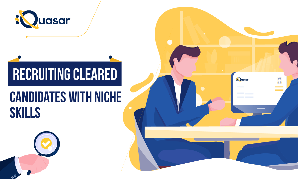 Recruiting Cleared Candidates with Niche Skills | iQuasar LLC
