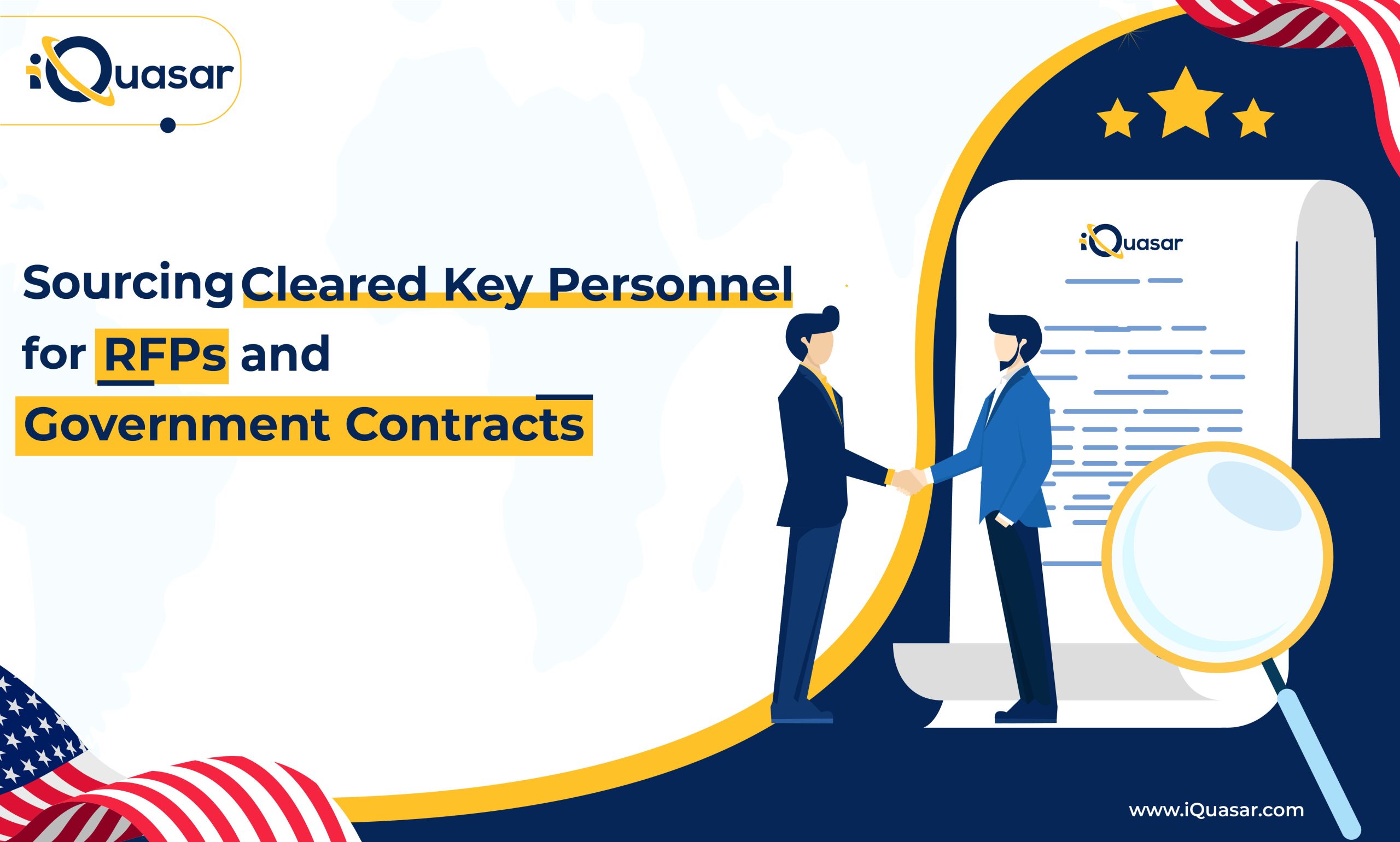Sourcing Cleared Key Personnel for RFPs and Government Contracts | iQuasar Sourcing Cleared Key Personnel for RFPs and Government Contracts | iQuasar