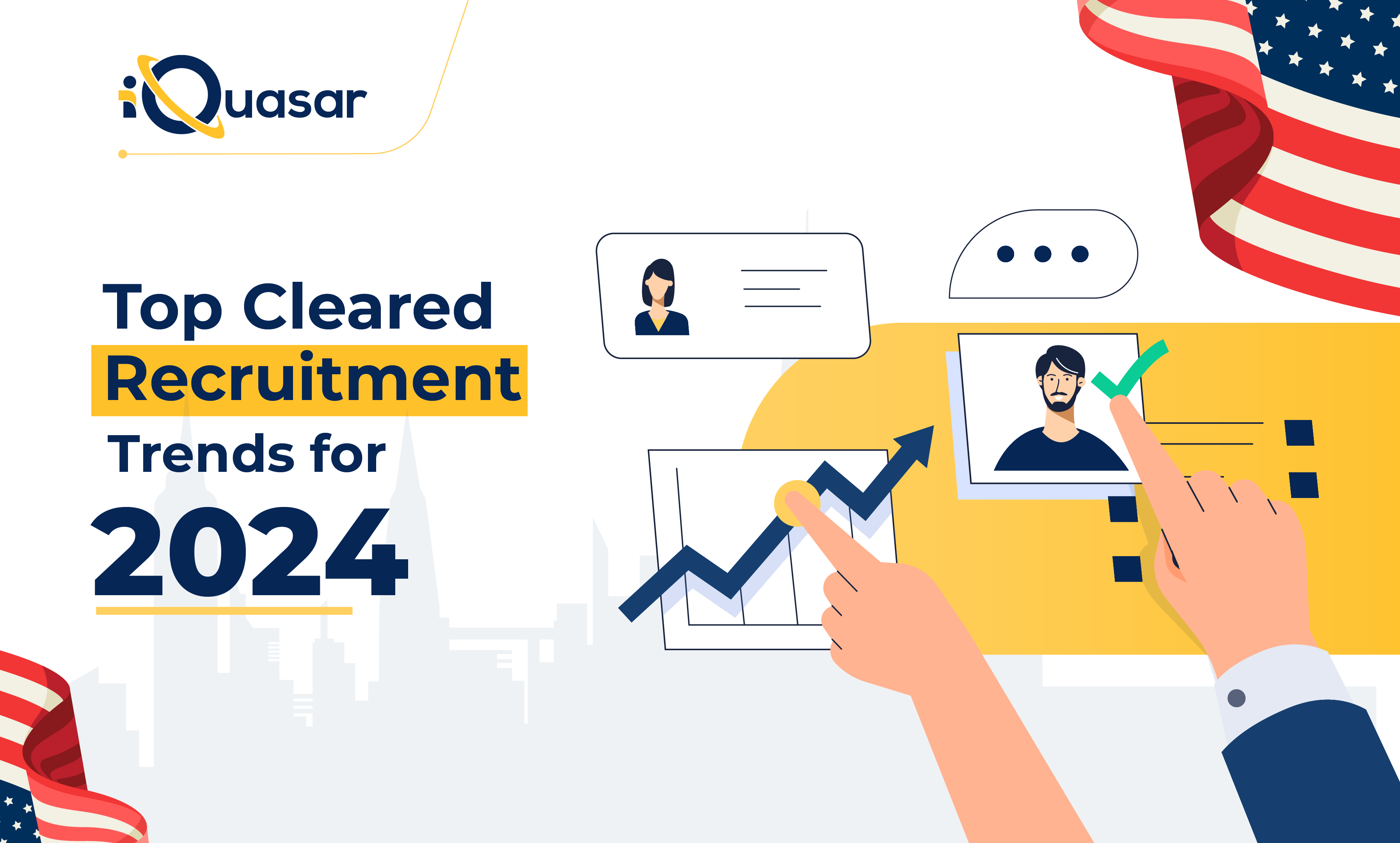 Cleared Recruitment Trends 2024 | iQuasar LLC