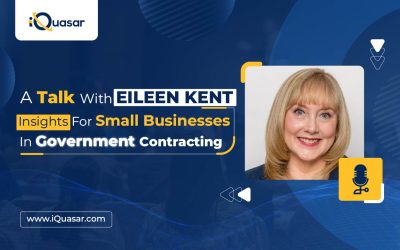 A Talk With Eileen Kent – Insights for Small Businesses in Government Contracting