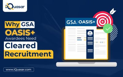 Why GSA OASIS+ Awardees Need Cleared Recruitment Services to Succeed