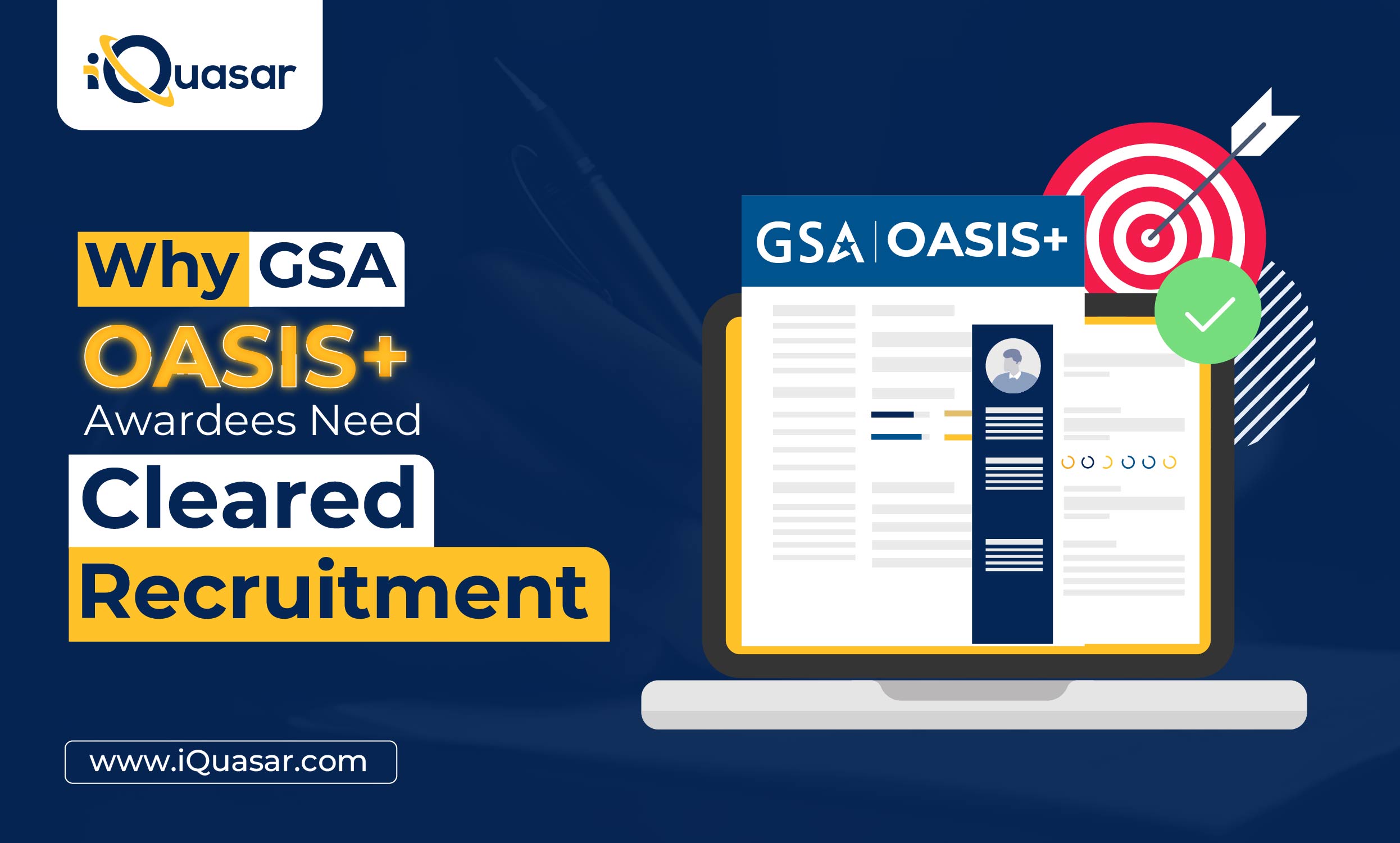 Why GSA OASIS+ Awardees Need Cleared Recruitment Services to Succeed GSA OASIS+ Awardees Need Cleared Recruitment Services