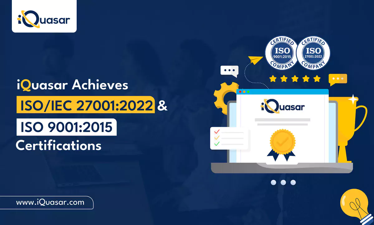 iQuasar Secures ISO 27001:2022 & ISO 9001:2015 Certifications ISO certification, ISO 27001:2022, ISO 9001:2015