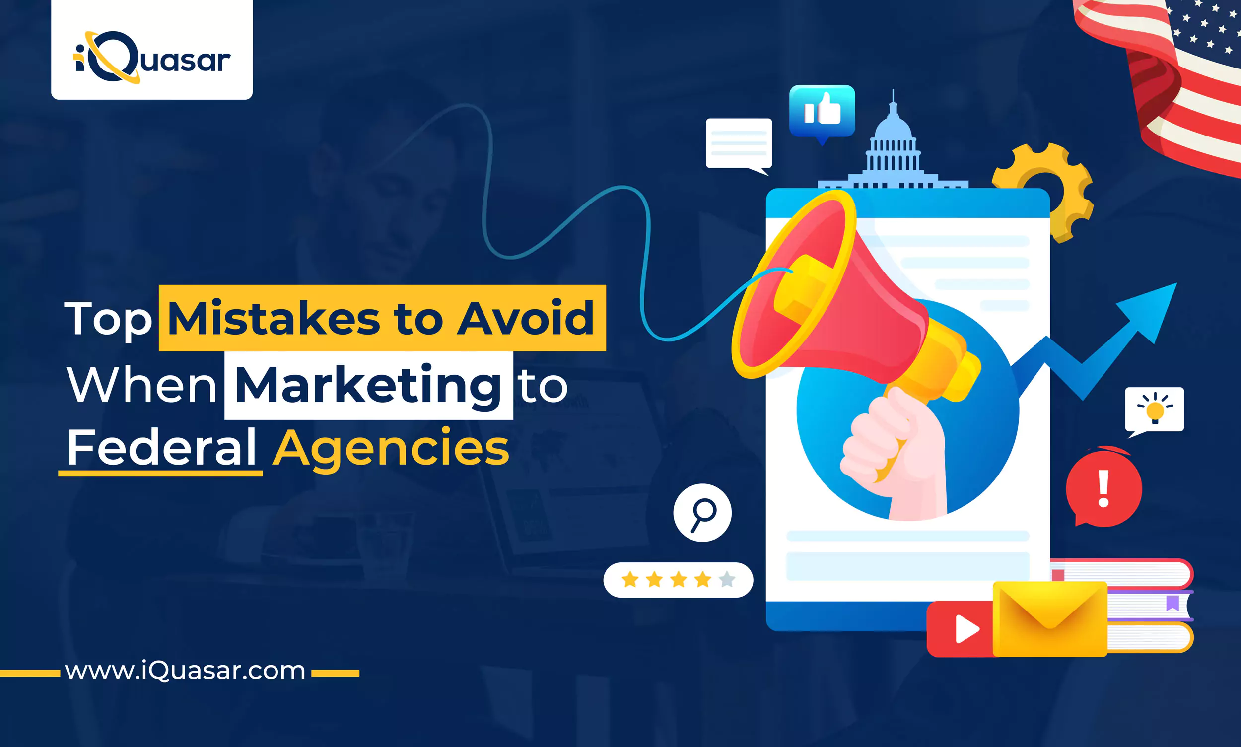 Marketing to Federal Agencies: Top Mistakes to Avoid Marketing to Federal Agencies: Top Mistakes to Avoid
