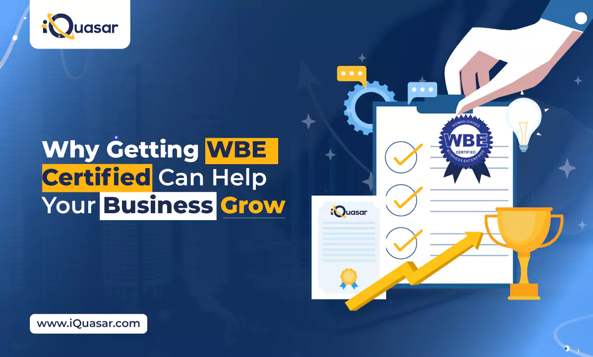 Why Getting WBE Certified Can Help Your Business Grow WBE Certified