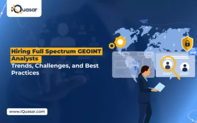 Hiring Full Spectrum GEOINT Analysts: Trends, Challenges, and Best Practices