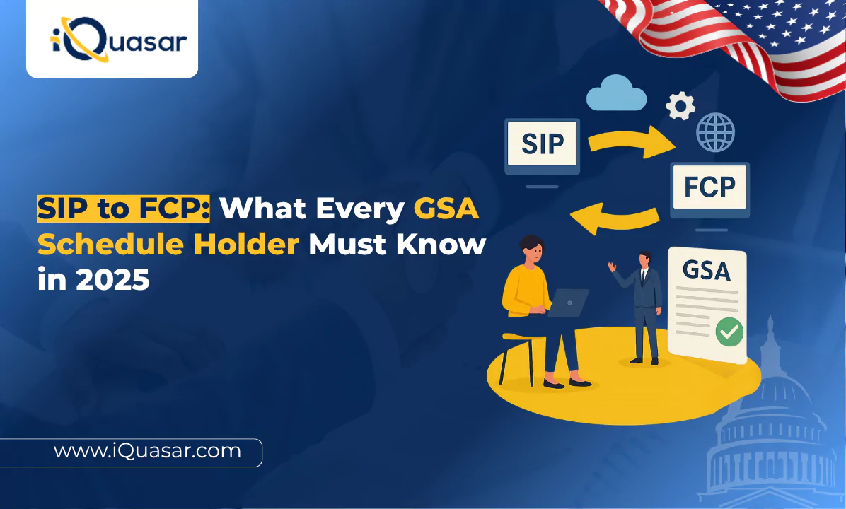 SIP to FCP: What Every GSA Schedule Holder Must Know in 2025 SIP to FCP