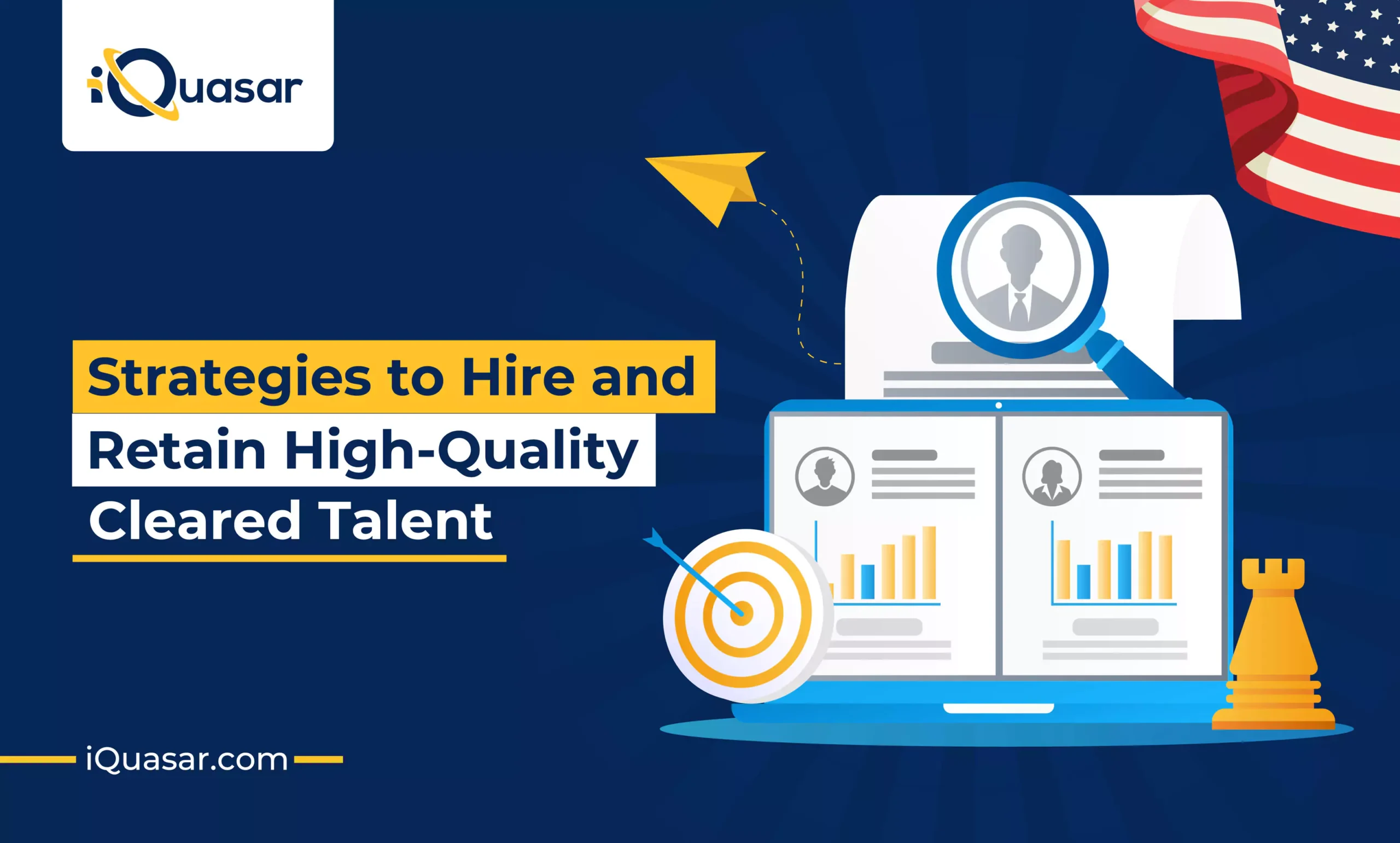 Strategies to Hire and Retain High-Quality Cleared Talent Cleared Talent