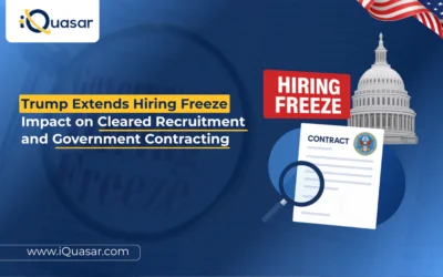 Trump Extends Hiring Freeze: Impact on Cleared Recruitment and Government Contracting