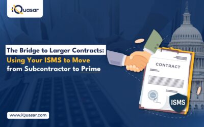 The Bridge to Larger Contracts: Using Your ISMS to Move from Subcontractor to Prime