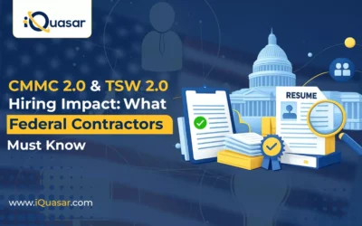 CMMC 2.0 & TSW 2.0 Hiring Impact: What Federal Contractors Must Know