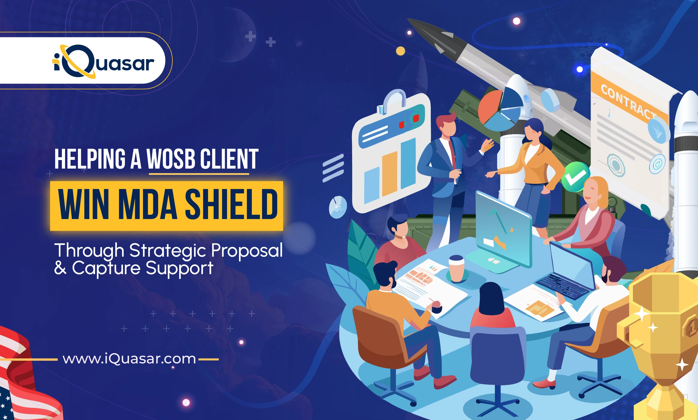 Helping a WOSB Client Win MDA SHIELD Through Strategic Proposal & Capture Support Proposal and Capture Support for MDA SHIELD Contract