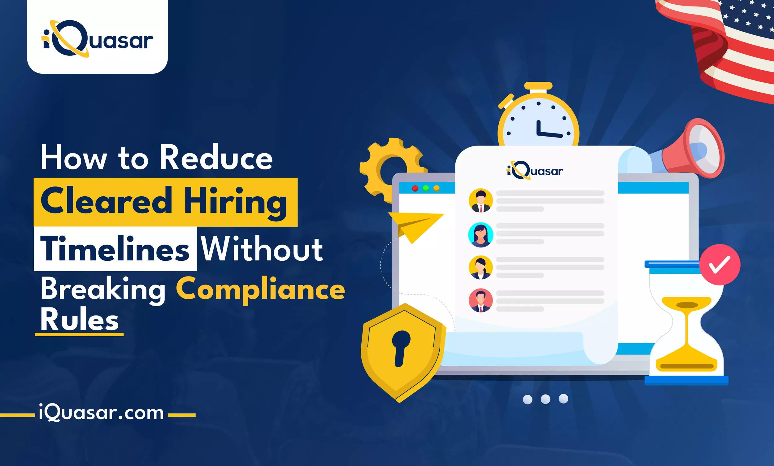 How to Reduce Cleared Hiring Timelines Without Breaking Compliance Rules Reduce Cleared Hiring Timelines