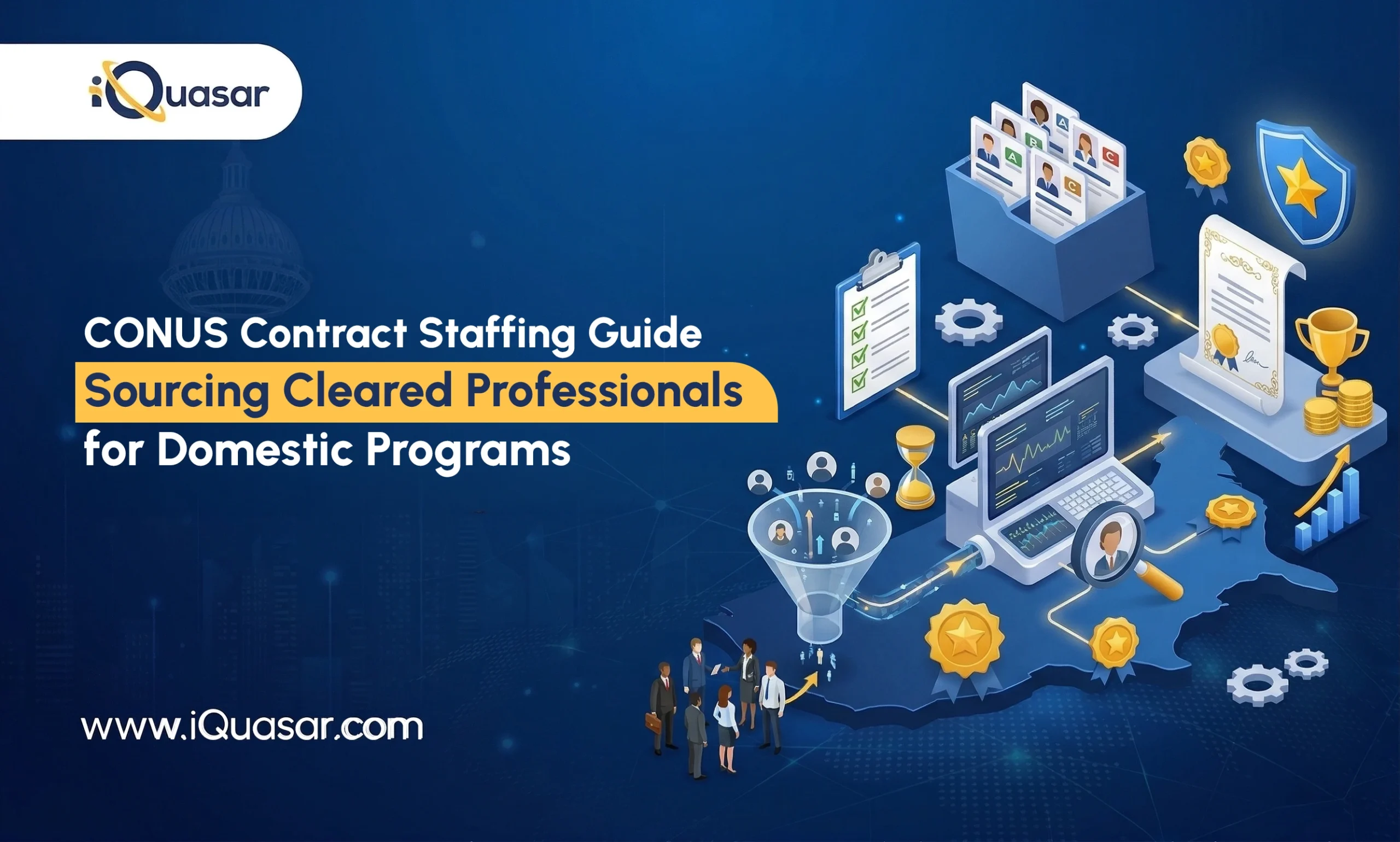 CONUS Contract Staffing Guide: How to Source and Place Cleared Professionals for Domestic Federal Programs CONUS Cleared Staffing