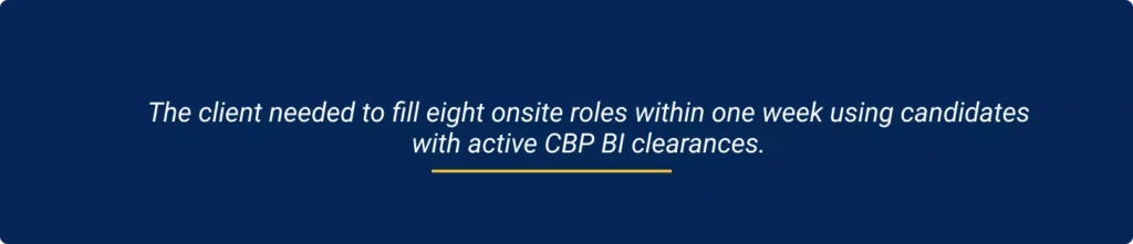 Urgent challenge of hiring CBP-cleared professionals under strict federal timelines