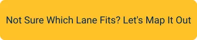 Not sure which lane fits? Let's map it out.