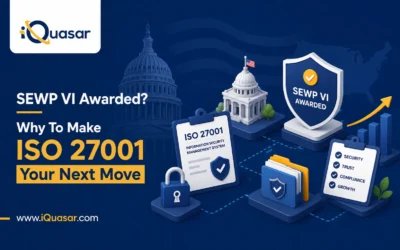 SEWP VI Awarded? Why To Make ISO 27001 Your Next Move