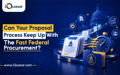 How to Build a Proposal Process That Keeps Up with the Federal Procurement