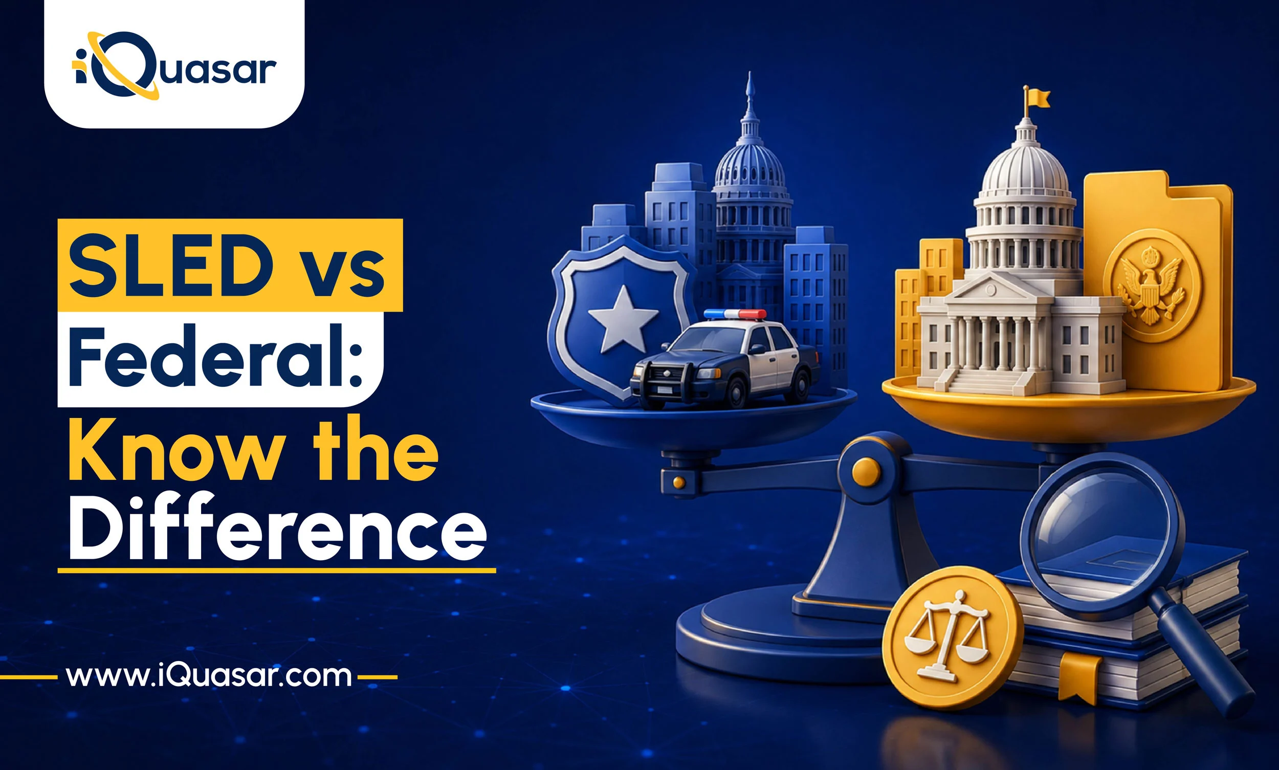 SLED vs Federal government contracting comparison graphic showing state and local symbols balanced against federal symbols on a scale - iQuasar blog banner.