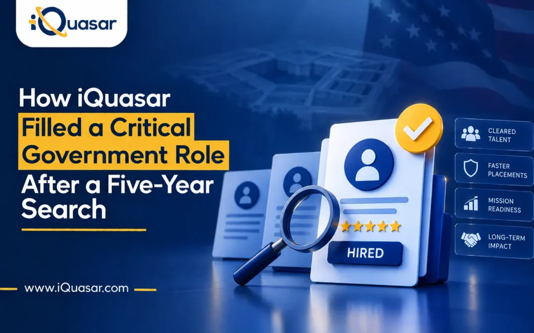 How iQuasar Helped Fill a Critical Government Role After a Five-Year Hiring Challenge