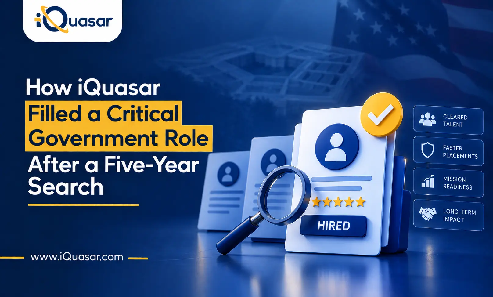 Candidate resume marked 'Hired' with five-star rating against a Pentagon backdrop — iQuasar blog banner on a five-year search to fill a critical government role.