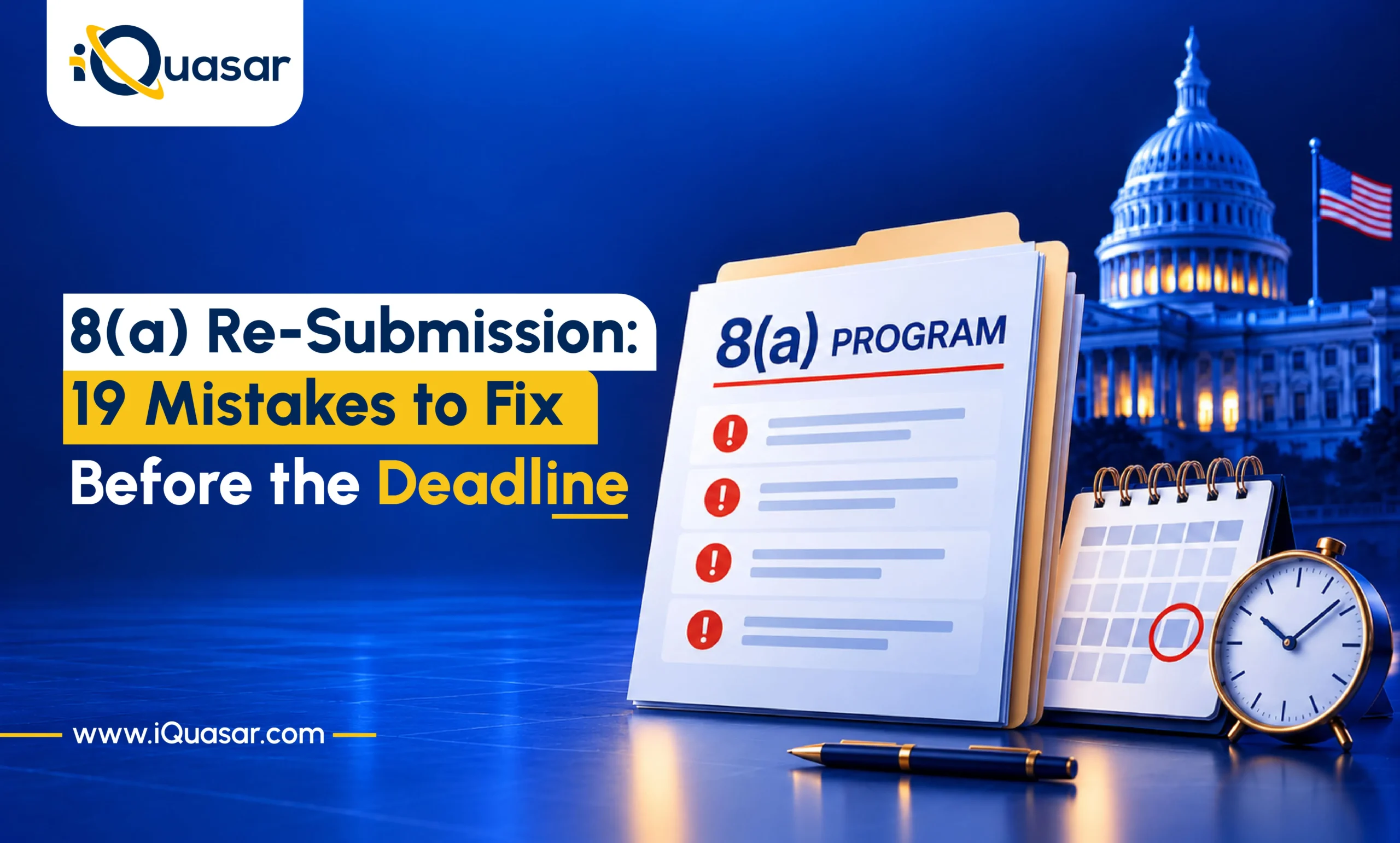 8(a) Program document with warning icons beside a calendar with a circled deadline and an alarm clock. iQuasar blog banner on 19 mistakes to fix before the 8(a) re-submission deadline