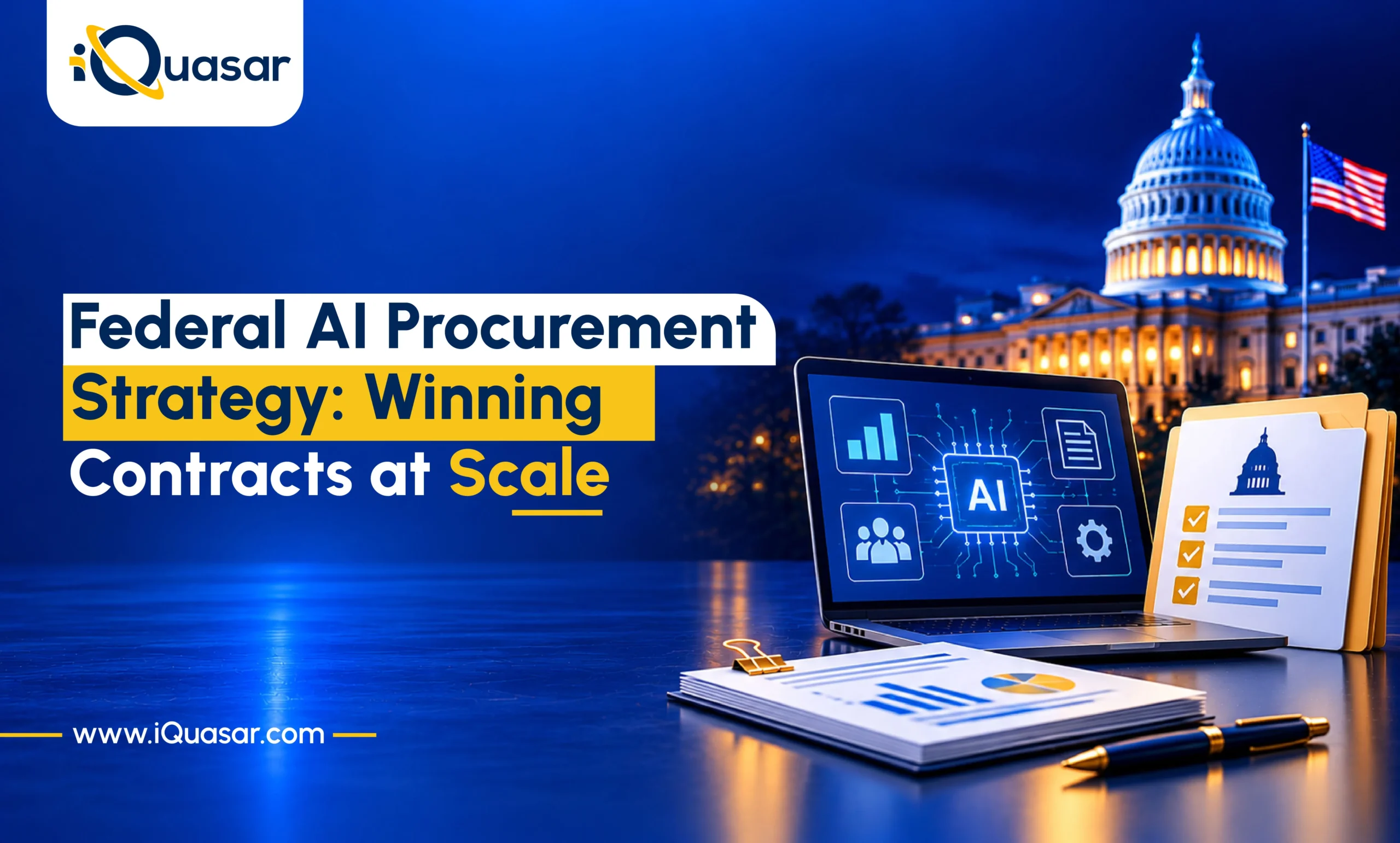 iQuasar blog banner titled "Federal AI Procurement Strategy: Winning Contracts at Scale" featuring a laptop displaying an AI interface next to reports, folders, and US Capitol building in the background.